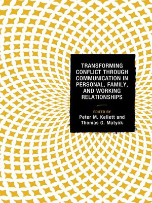 cover image of Transforming Conflict through Communication in Personal, Family, and Working Relationships